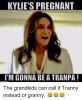 kylies-pregnant-im-gonna-be-a-tranpa-_p_the-grandkids-can-33036721.png